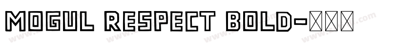 Mogul Respect Bold字体转换 Mogul Respect Bold字体转换